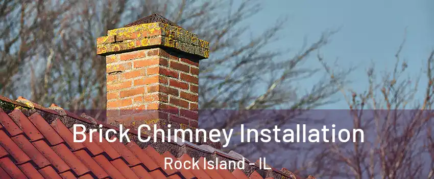  Brick Chimney Installation Rock Island - IL