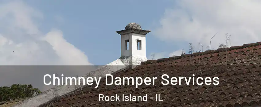  Chimney Damper Services Rock Island - IL