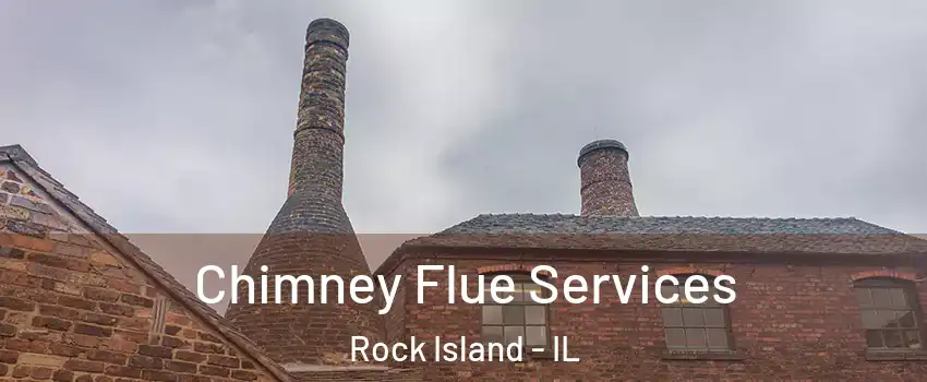  Chimney Flue Services Rock Island - IL