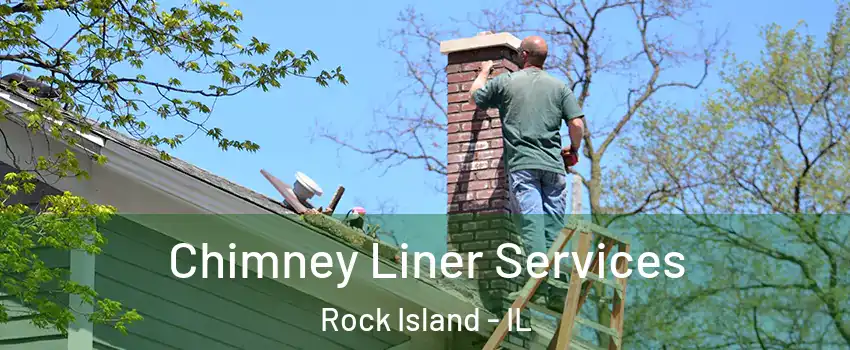  Chimney Liner Services Rock Island - IL