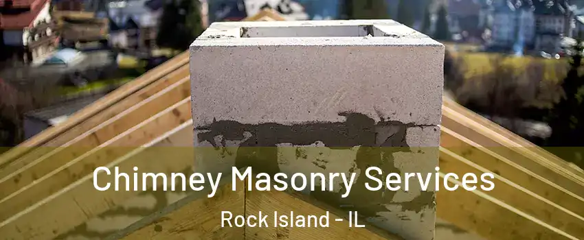  Chimney Masonry Services Rock Island - IL