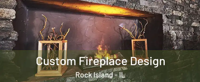  Custom Fireplace Design Rock Island - IL