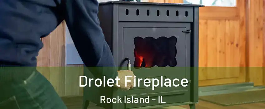  Drolet Fireplace Rock Island - IL