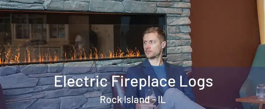  Electric Fireplace Logs Rock Island - IL
