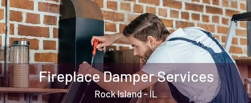  Fireplace Damper Services Rock Island - IL