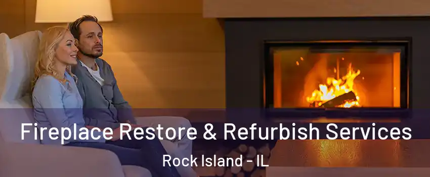  Fireplace Restore & Refurbish Services Rock Island - IL