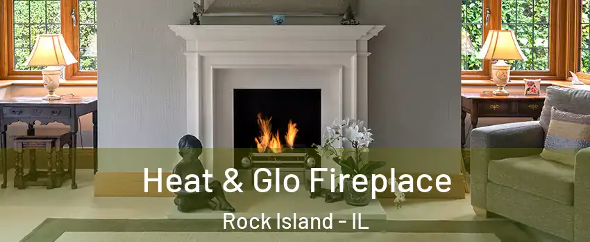  Heat & Glo Fireplace Rock Island - IL