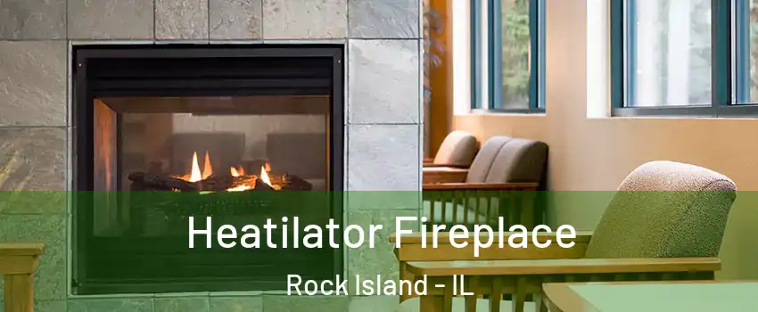  Heatilator Fireplace Rock Island - IL
