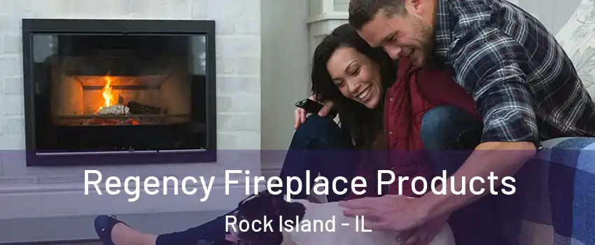  Regency Fireplace Products Rock Island - IL