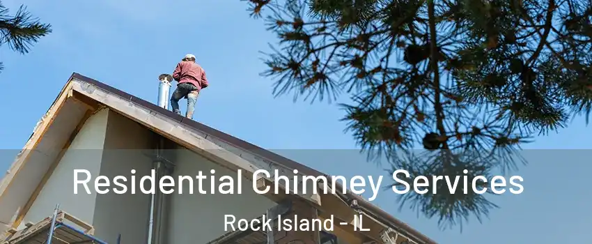  Residential Chimney Services Rock Island - IL