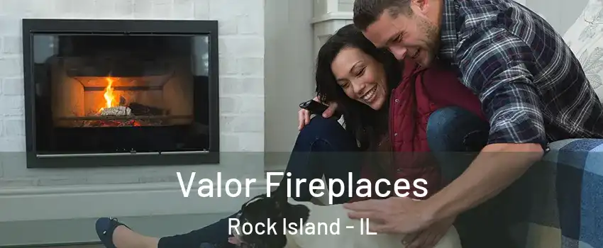  Valor Fireplaces Rock Island - IL
