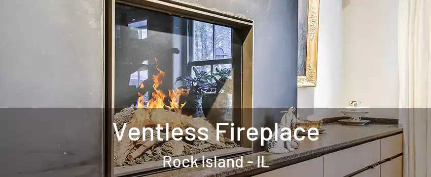 Ventless Fireplace Rock Island - IL